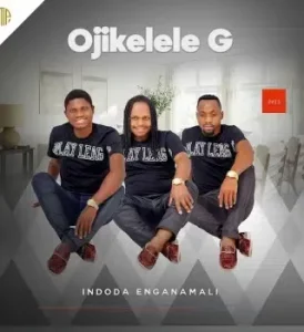 Ojikelele G – Indoda Engenamali