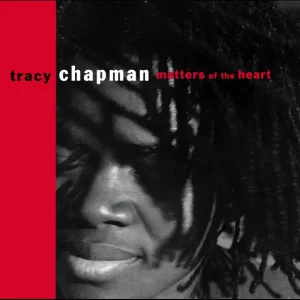 Tracy Chapman – Matters of the Heart