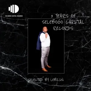 Album: VA - 3 Years Of Selebogo Capital Records (Selected By Lebzin)