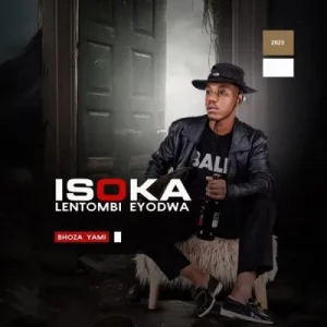 Isoka lentombi Eyodwa - Bhoza Yami