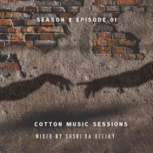 Sushi Da Deejay - Cotton music sessions S02 E1