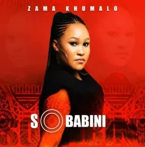 Zama Khumalo - Sobabini