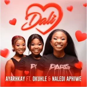 Ayarhkay – Dali Ft. Okuhle & Naledi Aphiwe