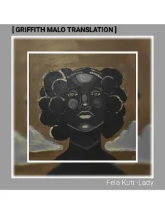 Fela Kuti – Lady (Griffith Malo Translation)