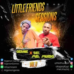 Gernie – Little Friends Sessions Vol. 11 Mix (50% Mel Muziq)