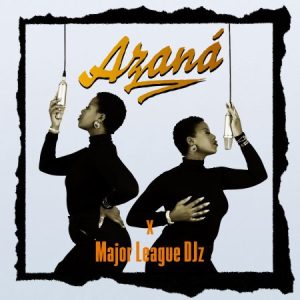 Azana & Major League DJz – For A Reason ft. Ntokzin, Phonikz & John Lundun