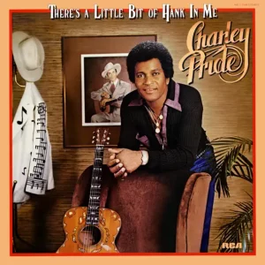 Charley Pride – There's a Little Bit of Hank In Me