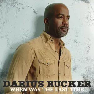 Darius Rucker – When Was the Last Time