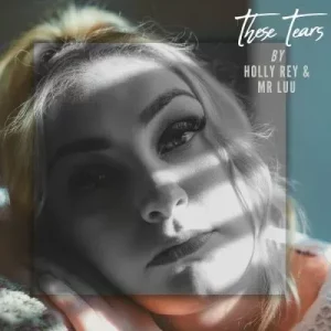 Holly Rey & Mr Luu – These Tears