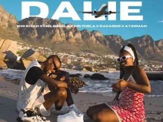 Sho Khazi – Dalie Ft. Mel Bacela, Mr Thela, Dacardo & Ayzoman