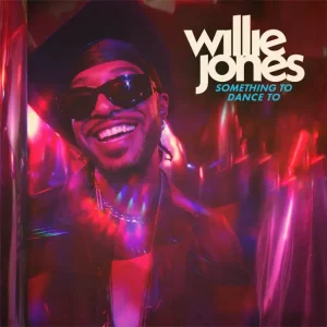 Willie Jones – Something To Dance To