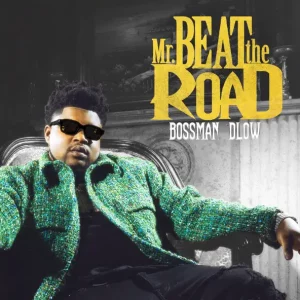 BOSSMAN DLOW - MR BEAT THE ROAD