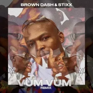 Brown Dash & Stixx – Vum Vum (Stixx Remix)