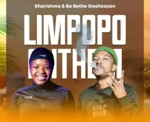 Kharishma & Ba Bethe Gashoazen – Limpopo Anthem