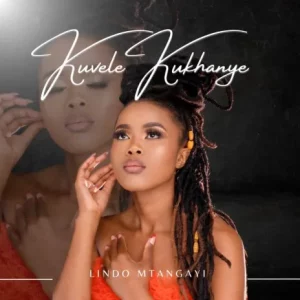 Lindo Mtangayi – Kuvele kukhanye