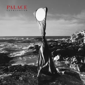 ALBUM: Palace – Ultrasound