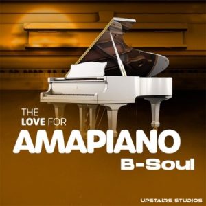 Album: B-Soul - The Love for Amapiano