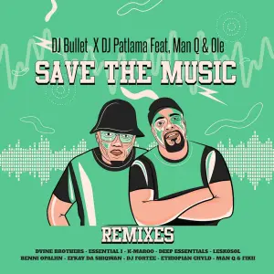 DJ Bullet & DJ Patlama – Save The Music (Remixes)