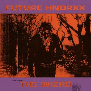 FUTURE - FUTURE HNDRXX PRESENTS_ THE WIZRD