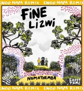 FiNE – Nomathemba (Enoo Napa Remix) Ft. Lizwi