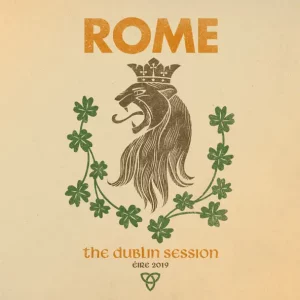 ROME – The Dublin Session