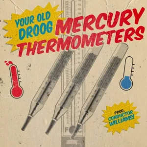 Your Old Droog & Conductor Williams - Mercury Thermometers