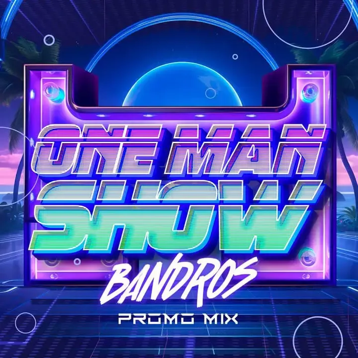 Bandros – One Man Show Promo Mix 2.0