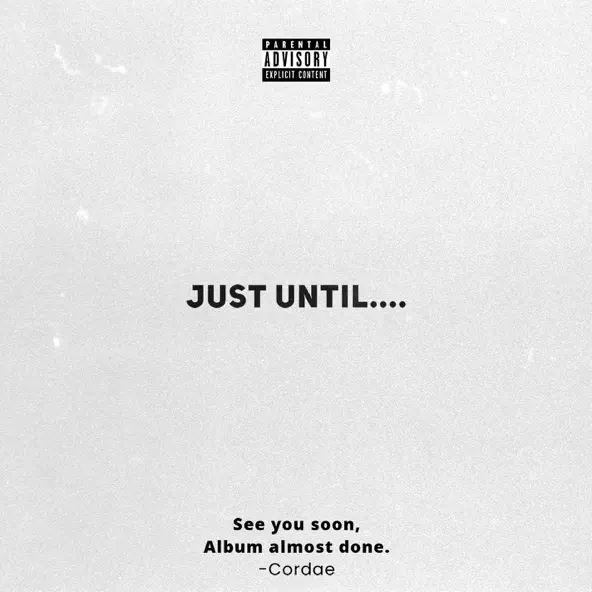 CORDAE - JUST UNTIL