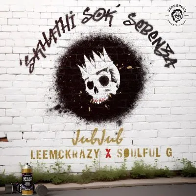 Jub Jub, LeeMckrazy & Soulful G - Skhathi’Sok’Sebenza