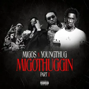 MigoThuggin, Pt. 2
Young Thug, Migos