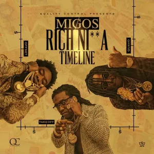 Rich Ni**a Timeline
Migos