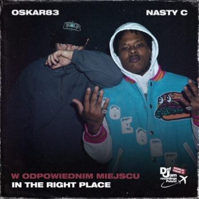 Oskar83, Nasty C & Def Jam World Tour – W Odpowiednim Miejscu (In the Right Place)