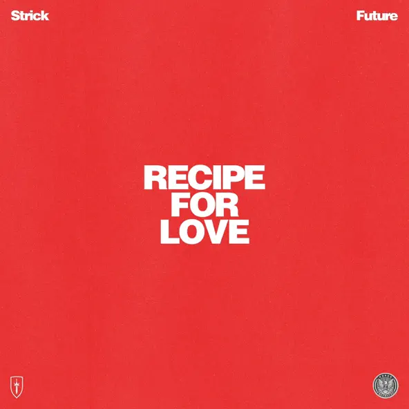 Strick & Future - Recipe For Love