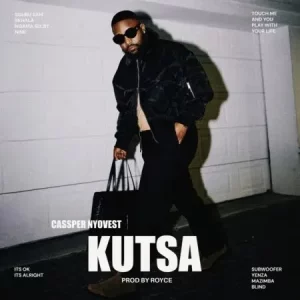 Cassper Nyovest – Kutsa