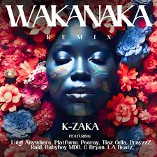 K-Zaka – Wakanaka (Remix) Ft Platform, Luigi Anywhere, Peeray, Tiaz Odia, PrayzzZ, Rald, Babyboy MDB, C Bryan & L.A Beatz