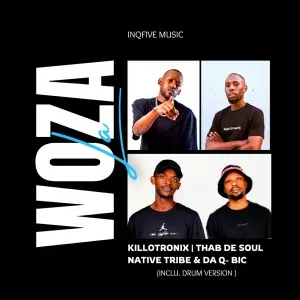 KilloTronix, Thab De Soul, Native Tribe & Da Q-Bic – Woza La (Drum Version)