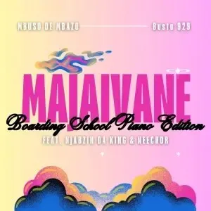 Mbuso de Mbazo – Majaivane ft. Busta 929, Neechor & Njabzin Daking