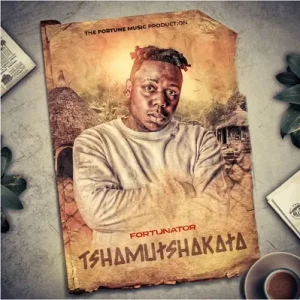 Fortunator – Tshamutshakata Album