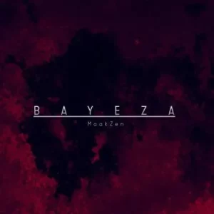 MaakZen – Bayeza ft Mono T & Yves