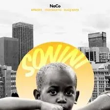 NaCo, Mphoet & Thatohatsi – Sonini ft. Blaq Note