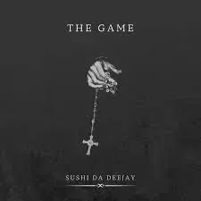 Sushi Da Deejay – The Game ft. Blak Miller