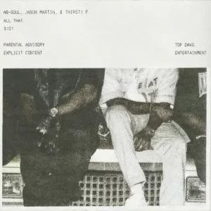 Ab-Soul, JasonMartin & Thirsty P - All That