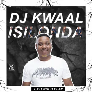 Ep: DJ Kwaal - Isilonda