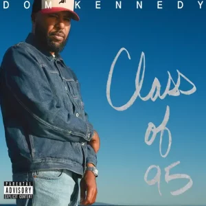 ALBUM: DOM KENNEDY – Class of 95