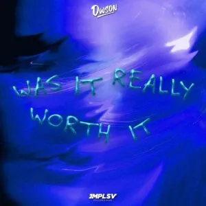 Ep: Dwson - Was It Really Worth It