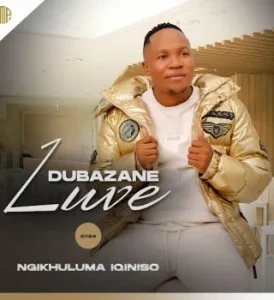 Luve Dubazane – Uthando olunenkani