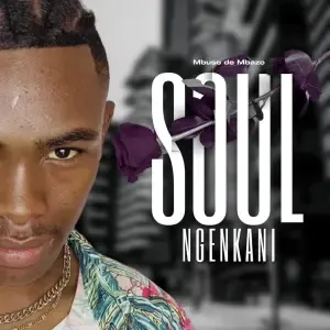 Mbuso de Mbazo – Soul Ngenkani